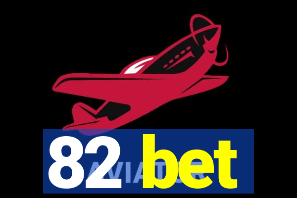 82 bet